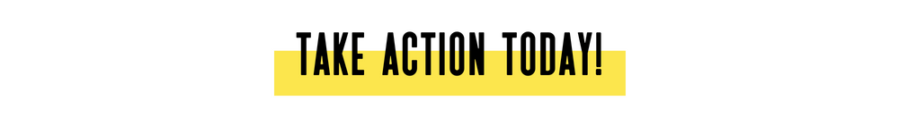 Take Action Today!